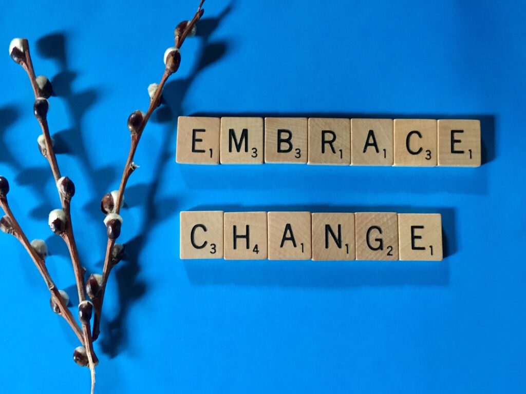Embrace change
